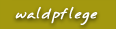 Waldpflege